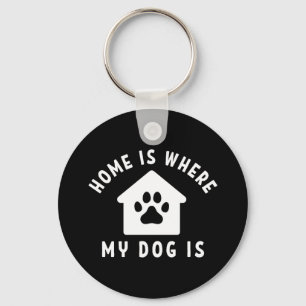 Hemma är där min hund är nyckelring