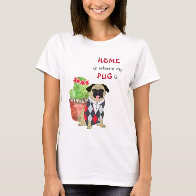 Hemma är där Pug är T Shirt (Framsida)