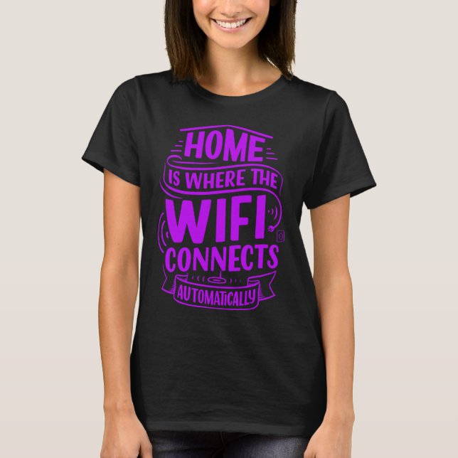 Hemma är internetuppkopplingen, en rolig design t shirt (Framsida)