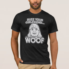 Hemma Bild Ensam Buzz din flickvän Woof T Shirt