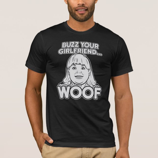 Hemma Bild Ensam Buzz din flickvän Woof T Shirt (Framsida)