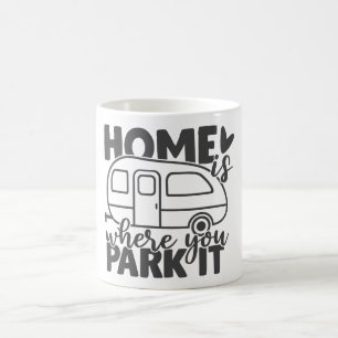 Hemmet är där du parkerar det bekvämt med kampanjc kaffemugg