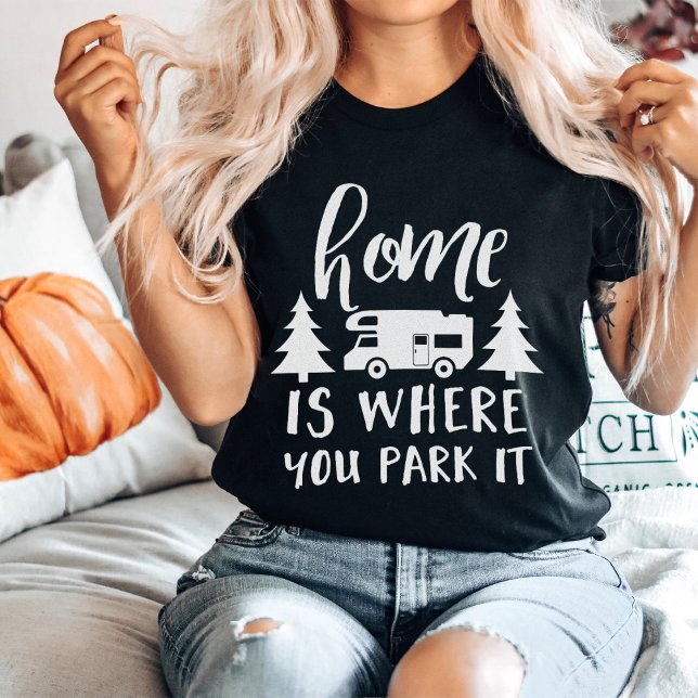 Hemmet är där du parkerar. t shirt (Skapare uppladdad)