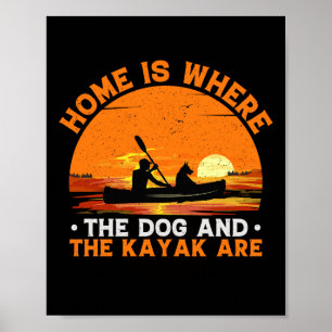 Hemmet är där Hund och Kayak är Poster