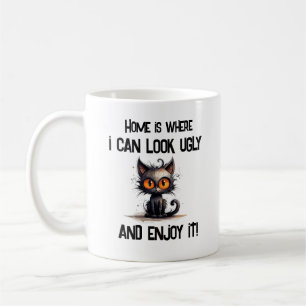 Hemmet är där jag kan se ful ut och njuta av det kaffemugg
