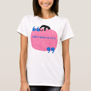 Hemmet är där katten är Mysigt Cat Lover T-Shirt