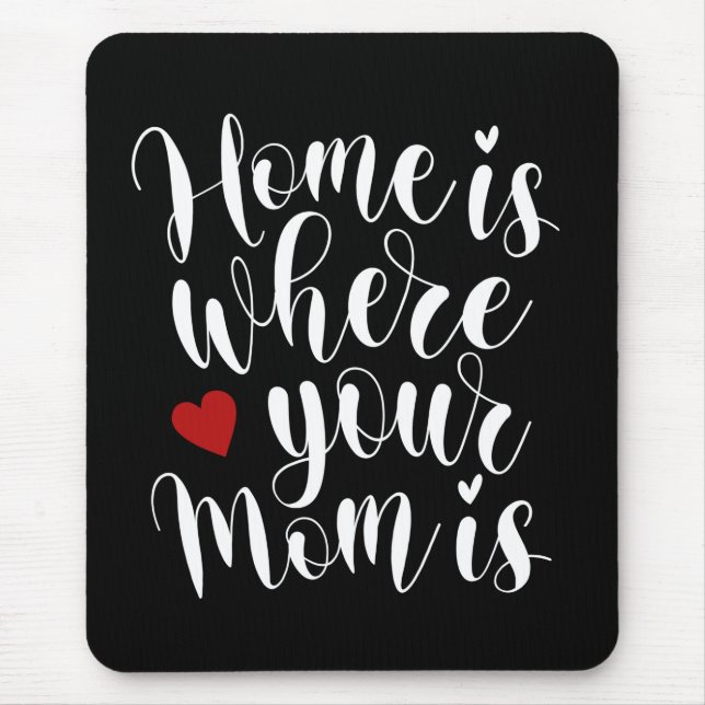 Hemmet är där Mamma är Mors dag | Mousepad Musmatta (Framsidan)