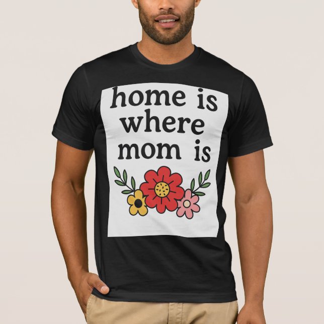 Hemmet är där Mamma är vid T-Shirt (Framsida)