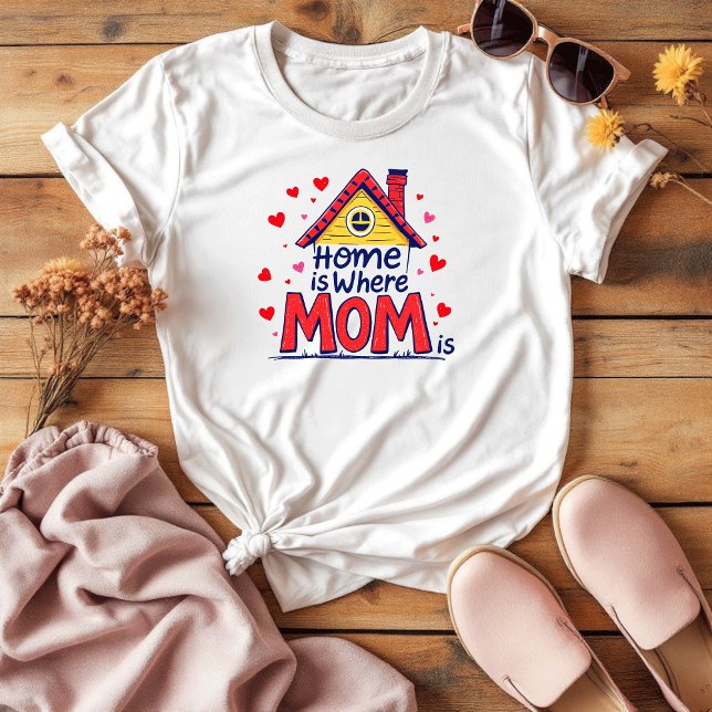 Hemmet är där Mamma ligger | Sentimental Mors dag T Shirt (Skapare uppladdad)