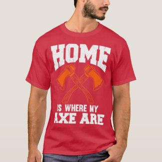 Hemmet är där min Ax är klassisk TShirt T Shirt