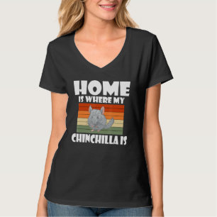 Hemmet är där min Chinchilla är Chinchillas ägare T Shirt