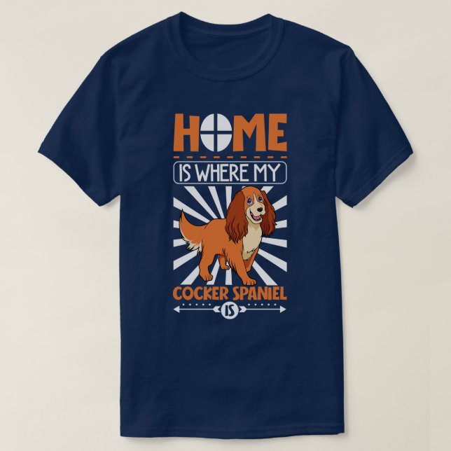 Hemmet är där min Cocker-spanel är Cocker-spanel T Shirt (Design framsida)
