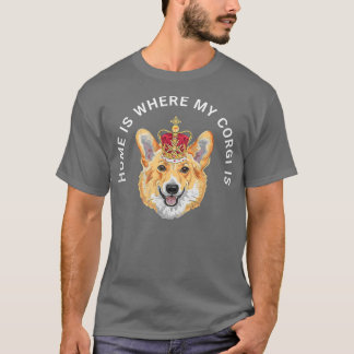 Hemmet är där min Corgi är T Shirt