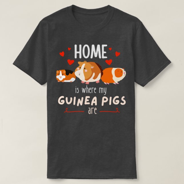 Hemmet är där min guineanska Grisar är kute-husdju T Shirt (Design framsida)
