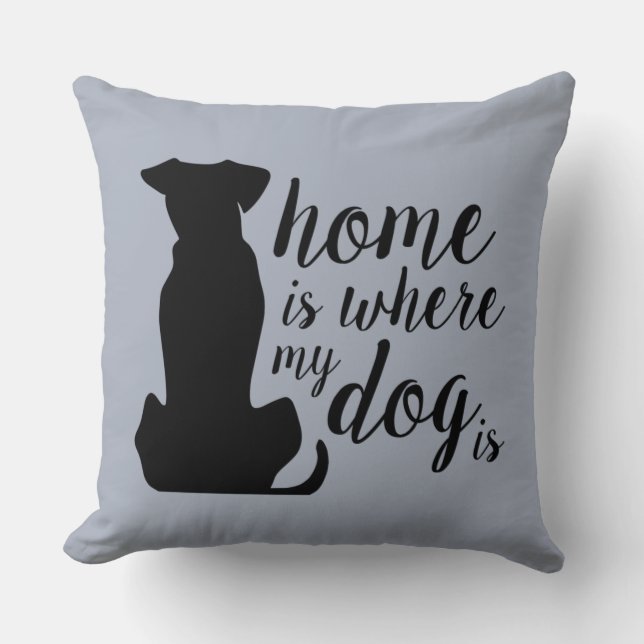 Hemmet är där min Hund är Kudde (Framsida)