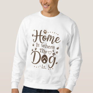 Hemmet är där min Hund är Lång Ärmad Tröja