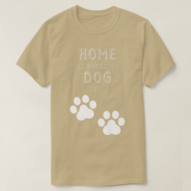 Hemmet är där min Hund är  T Shirt (Design framsida)