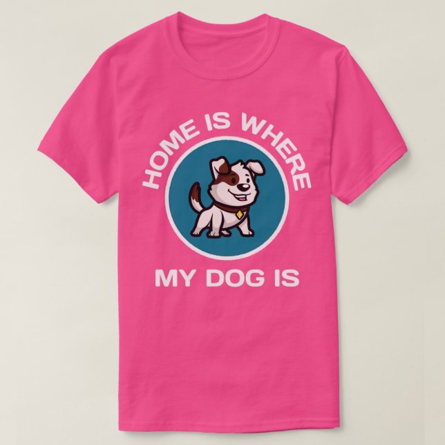 Hemmet är där min Hund är T Shirt (Design framsida)
