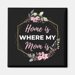 Hemmet är där min Mamma är Magnet