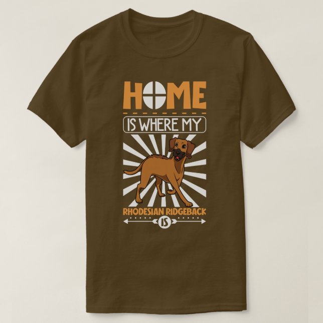 Hemmet är där min Rhodesian Ridgeback finns T Shirt (Design framsida)