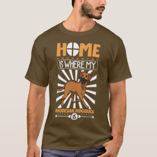Hemmet är där min Rhodesian Ridgeback finns T Shirt