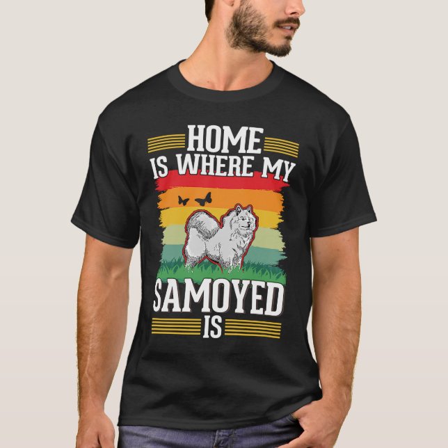 Hemmet är där min Samoyed är Samoyed T Shirt (Framsida)