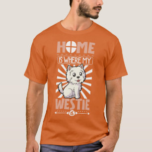 Hemmet är där min Westie är Väster Highland Terrie T Shirt
