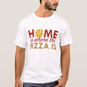 Hemmet är där Pizza är T Shirt
