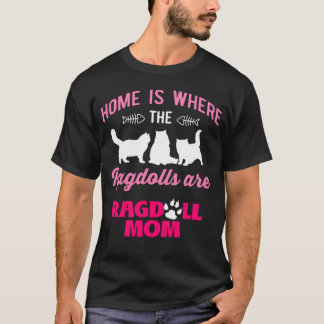 Hemmet är där Ragdolls är Ragdoll Mamma 1 T Shirt