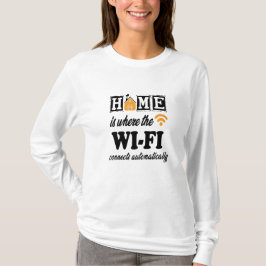 Hemmet är där Wi-Fi-anslutningar automatiskt anslu T Shirt