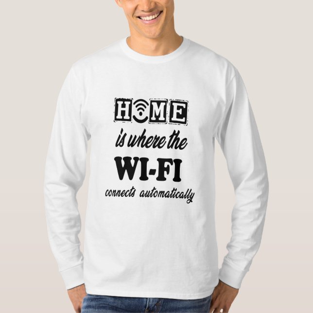 Hemmet är där Wi-Fi-anslutningar automatiskt anslu T Shirt (Framsida)