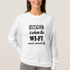 Hemmet är där Wi-Fi-anslutningar automatiskt anslu T Shirt