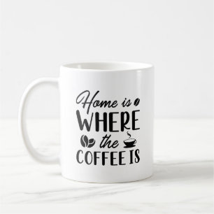 Hemmet är den plats där kaffet finns kaffemugg