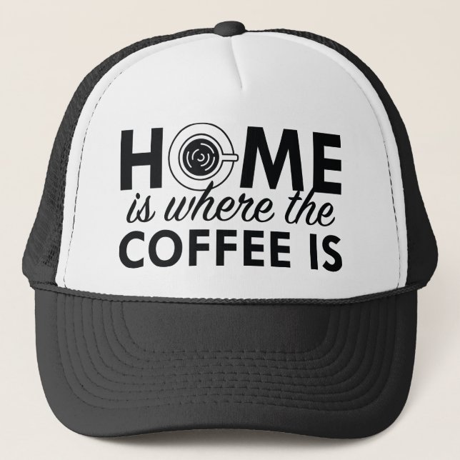 Hemmet är den plats där kaffet finns keps (Framsida)