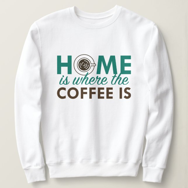 Hemmet är den plats där kaffet finns t shirt (Design framsida)