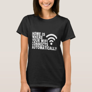 Hemmet är den plats där WiFi automatiskt ansluter T Shirt