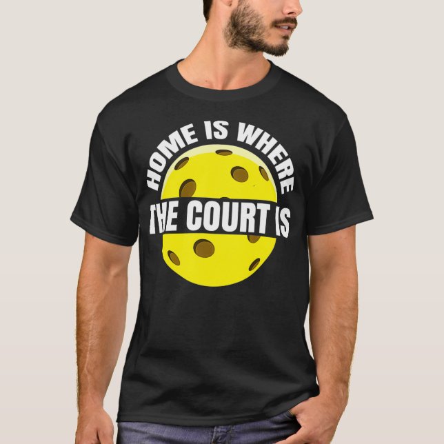 Hemmet är Pickle Pickleball. T Shirt (Framsida)