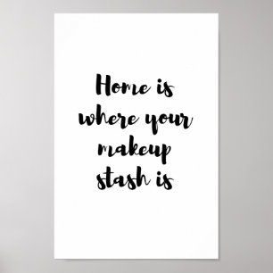 Hemmet är var din makeupstash är… poster