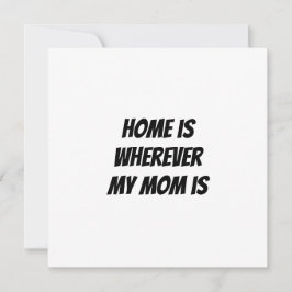 Hemmet är var min mamma är inbjudningar