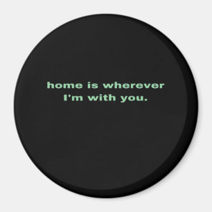 Hemmet är vart jag än är med dig Grön Minimalistis Magnet