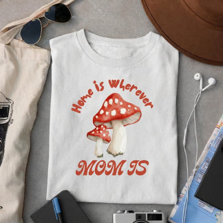 Hemmet är vart mamma är t shirt