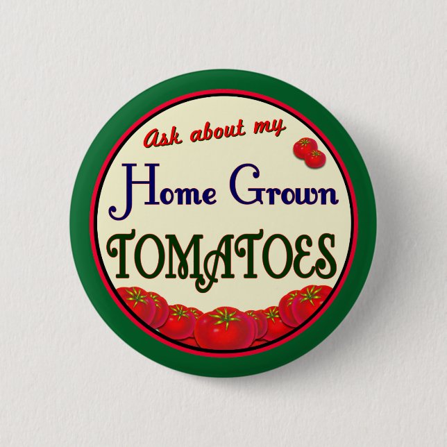 Hemodlad Tomato Retro Gardener Slogan Pinback Knapp (Framsida)