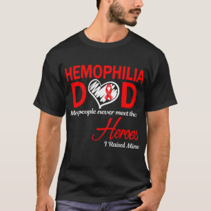 Hemophilia Pappa Jag Uppfostrade Min T Shirt