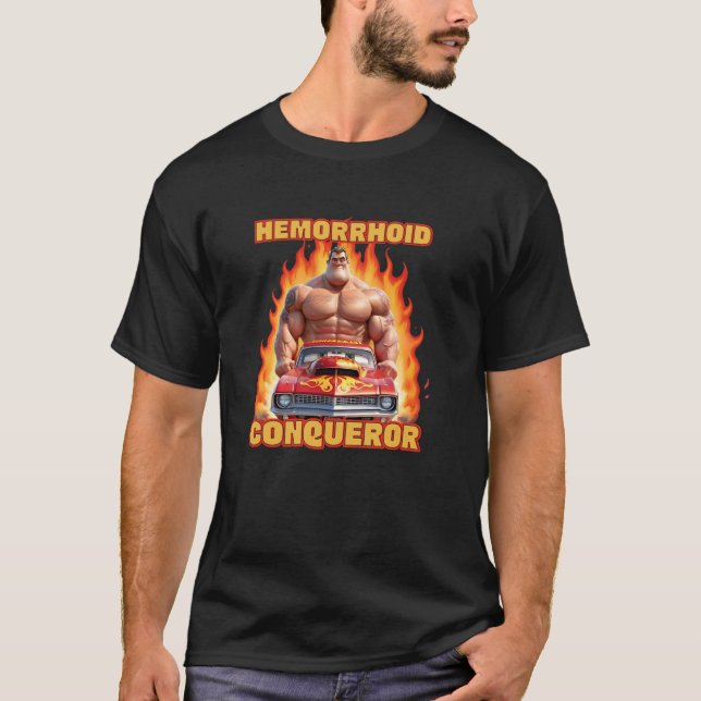 Hemorrhoid Conqueror Funny Meme T Shirt (Framsida)