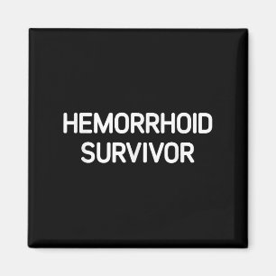 Hemorrhoid Survivor, Funny, Joke, Sarkastic Magnet