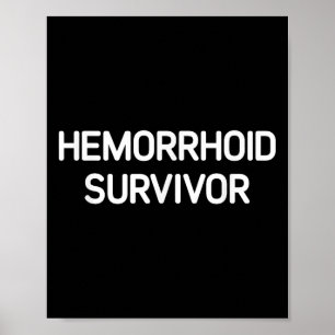 Hemorrhoid Survivor, Funny, Joke, Sarkastic Poster