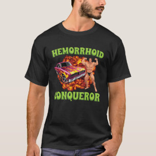 Hemorroid Conqueror Funny Meme Konstig Offensiv Cr T Shirt
