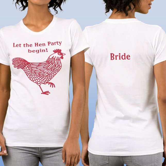 Hen Party Bachelorette Bride T Shirt (Let the Hen Party Begin custom text Bride T-shirt)