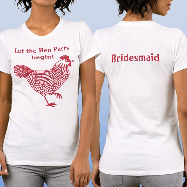 Hen Party Bachelorette Bridesmaid T Shirt (Let the Hen Party Begin custom text Bridesmaid T-shirt)