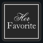 Hennes favorit Bröllop Sticker Black and White Fyrkantigt Klistermärke<br><div class="desc">Förbättra firande i bröllop med de här Personlig bröllopstävlarna. Perfekt för att tillföra lite elegans till dina bröllopsfavoriter, dessa anpassningsbar är designade för att återspegla ditt unika stil och göra din speciella dag ännu mer minnesvärd. Välj bland ett stort antal färg och typsnitt om du vill anpassa och anpassa dina...</div>
